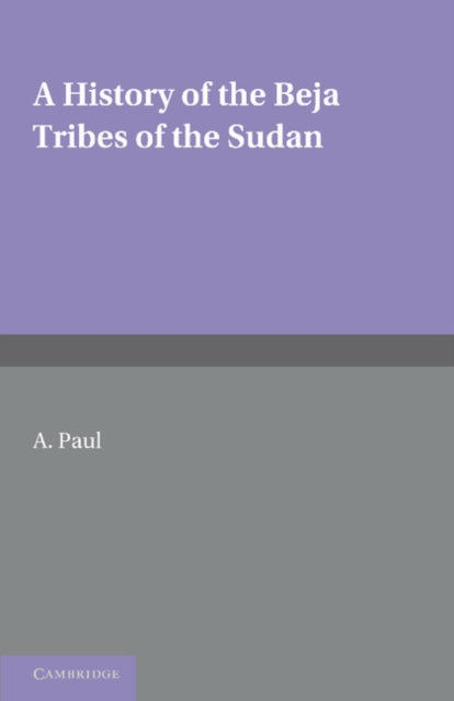 Book cover of: History of the Beja Tribes of the Sudan. By: A. Paul
