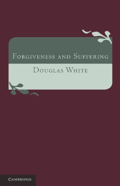 Book cover of: Forgiveness and Suffering. By: Douglas White