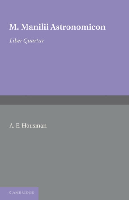 Book cover of: Astronomicon: Volume 4, Liber Quartus. By: A. E. Housman