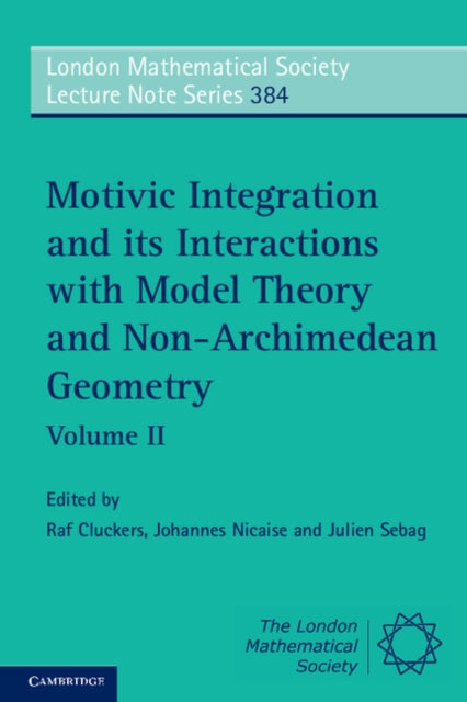 Book cover of: Motivic Integration and its Interactions with Model Theory and Non-Archimedean Geometry: Volume 2