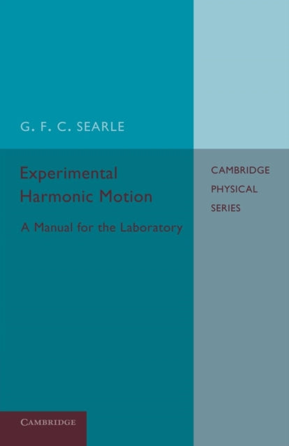 Book cover of: Experimental Harmonic Motion. By: G. F. C. Searle