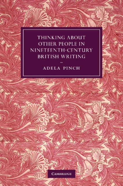 Book cover of: Thinking about Other People in Nineteenth-Century British Writing. By: Adela Pinch
