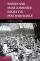 Book cover of: Women and Mass Consumer Society in Postwar France. By: Rebecca J. Pulju
