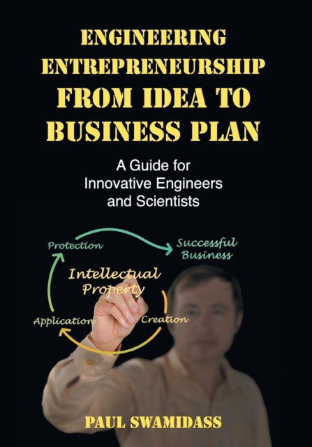 Book cover of: Engineering Entrepreneurship from Idea to Business Plan. By: Paul Swamidass