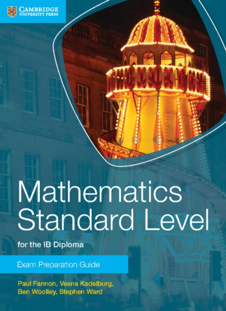 Book cover of: Mathematics Standard Level for the IB Diploma Exam Preparation Guide