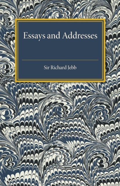 Book cover of: Essays and Addresses. By: Richard Claverhouse Jebb