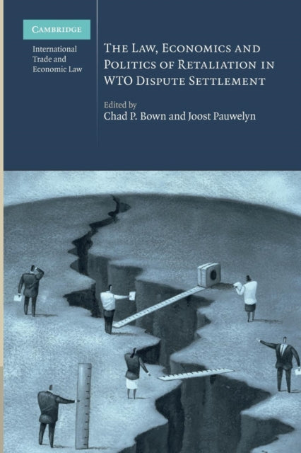 Book cover of: Law, Economics and Politics of Retaliation in WTO Dispute Settlement. By: Chad P. Bown