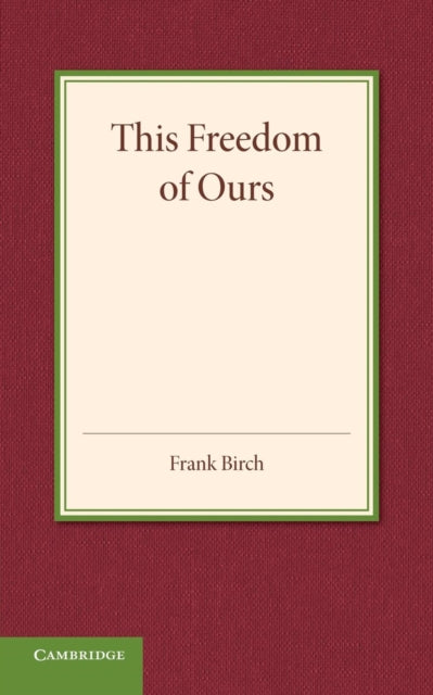 Book cover of: This Freedom of Ours. By: Frank Birch