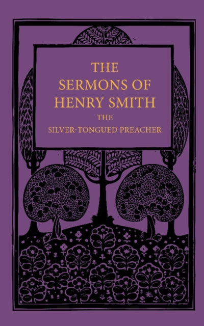 Book cover of: Sermons of Henry Smith, the Silver-tongued Preacher. By: Henry Smith