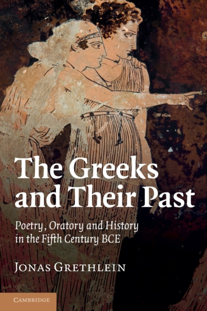 Book cover of: Greeks and their Past. By: Jonas Grethlein