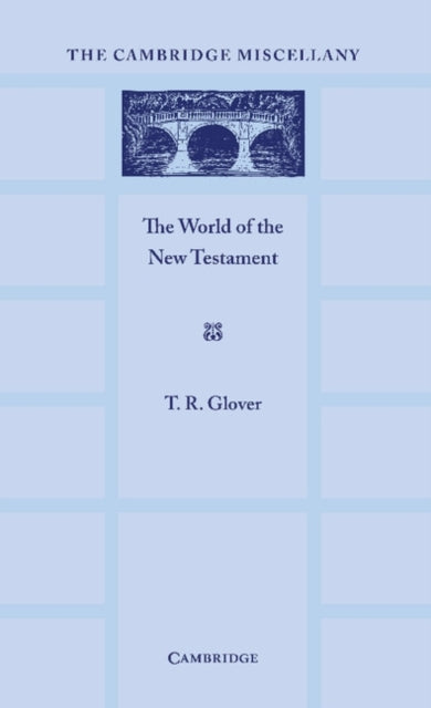 Book cover of: World of the New Testament. By: Terrot Reaveley Glover