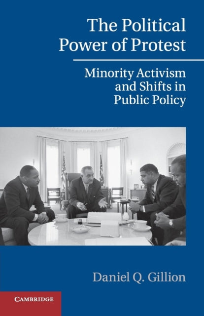 Book cover of: Political Power of Protest. By: Daniel Q. Gillion