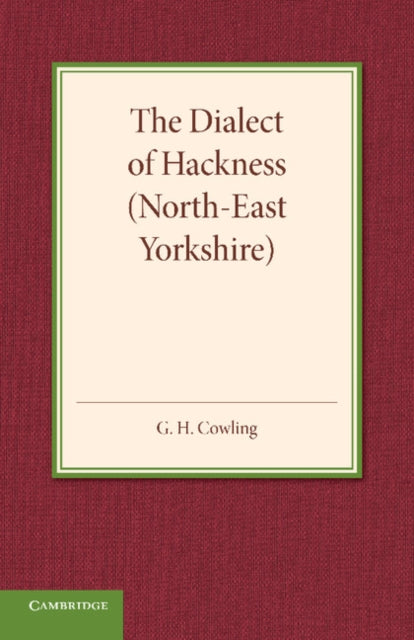 Book cover of: Dialect of Hackness (North-East Yorkshire). By: G. H. Cowling