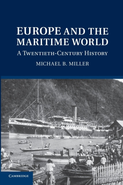 Book cover of: Europe and the Maritime World. By: Michael B. Miller