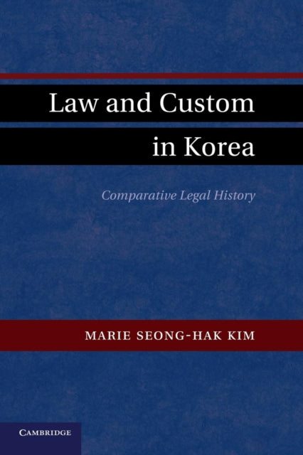 Book cover of: Law and Custom in Korea. By: Marie Seong-Hak Kim
