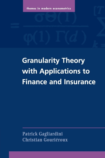 Book cover of: Granularity Theory with Applications to Finance and Insurance
