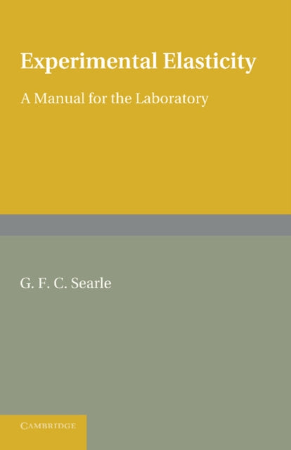 Book cover of: Experimental Elasticity. By: G. F. C. Searle