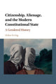 Book cover of: Citizenship, Alienage, and the Modern Constitutional State. By: Helen Irving