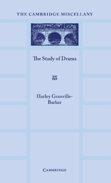 Book cover of: Study of Drama. By: Harley Granville-Barker