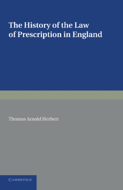 Book cover of: History of the Law of Prescription in England. By: Thomas Arnold Herbert