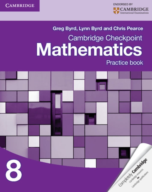 Book cover of: Cambridge Checkpoint Mathematics Practice Book 8. By: Greg Byrd Lynn Byrd And Chris Pearce