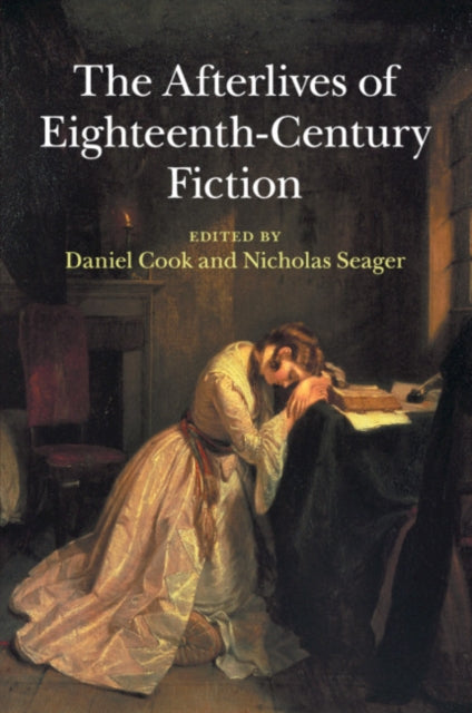 Book cover of: Afterlives of Eighteenth-Century Fiction. By: Daniel Cook