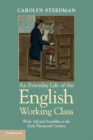 Everyday Life of the English Working Class