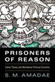 Book cover of: Prisoners of Reason. By: S. M. Amadae