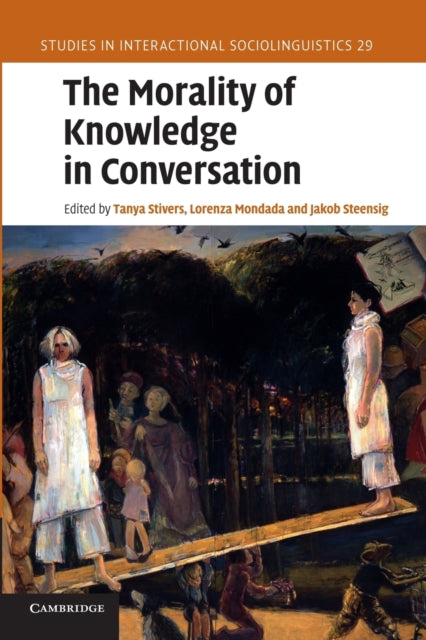 Book cover of: Morality of Knowledge in Conversation. By: Tanya Stivers