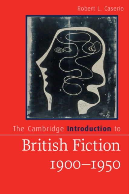 Book cover of: Cambridge Introduction to British Fiction, 1900–1950. By: Robert L. Caserio