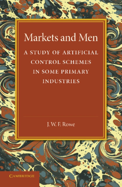 Book cover of: Markets and Men. By: J. W. F. Rowe