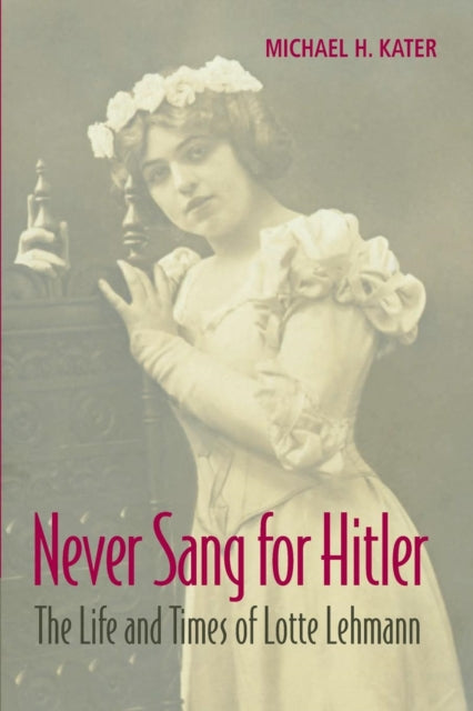 Book cover of: Never Sang for Hitler. By: Michael H. Kater