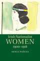 Book cover of: Irish Nationalist Women, 1900–1918. By: Senia Paseta