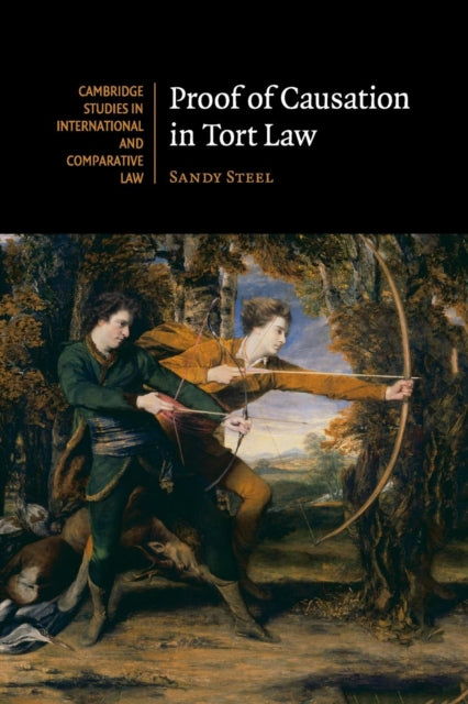 Book cover of: Proof of Causation in Tort Law. By: Sandy Steel