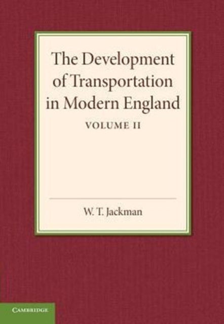 Book cover of: Development of Transportation in Modern England. By: W. T. Jackman