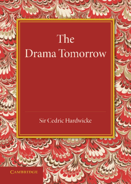 Book cover of: Drama Tomorrow. By: Cedric Hardwicke