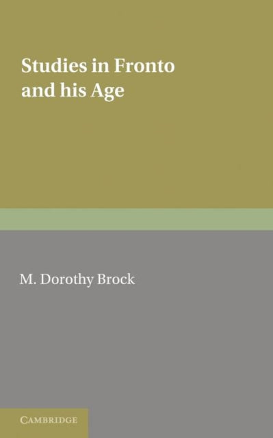 Book cover of: Studies in Fronto and his Age. By: M. Dorothy Brock