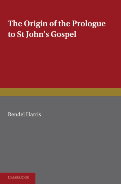 Book cover of: Origin of the Prologue to St John's Gospel. By: J. Rendel Harris