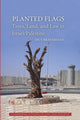 Book cover of: Planted Flags. By: Irus Braverman