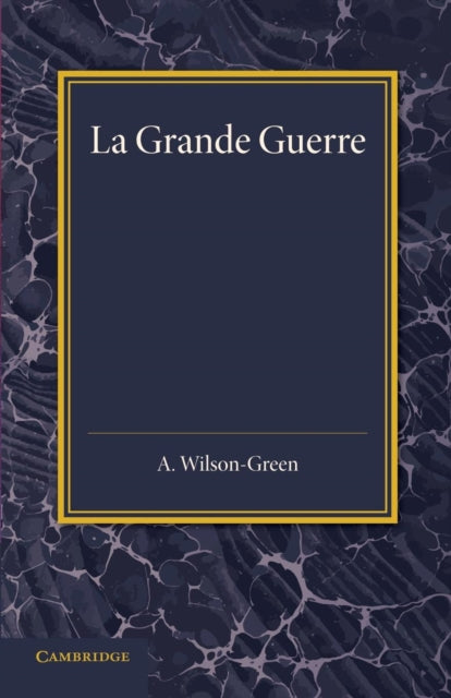 Book cover of: La Grande Guerre. By: Arthur Wilson-Green