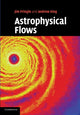 Book cover of: Astrophysical Flows. By: James E. Pringle