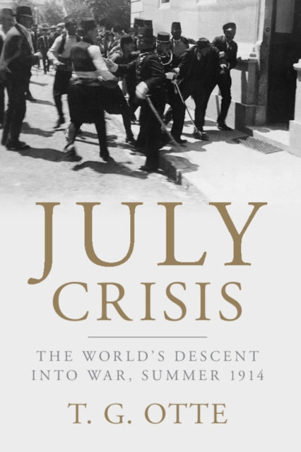 Book cover of: July Crisis. By: T. G. Otte