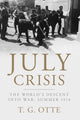Book cover of: July Crisis. By: T. G. Otte