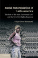 Book cover of: Racial Subordination in Latin America. By: Tanya Katerí Hernández