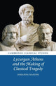 Book cover of: Lycurgan Athens and the Making of Classical Tragedy. By: Johanna Hanink