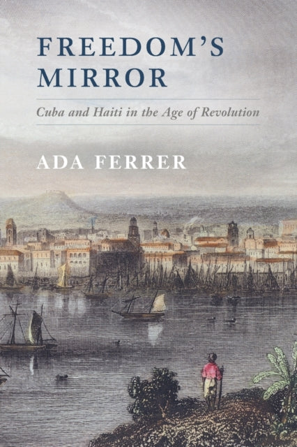Book cover of: Freedom's Mirror. By: Ada Ferrer