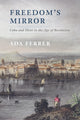 Book cover of: Freedom's Mirror. By: Ada Ferrer