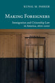 Book cover of: Making Foreigners. By: Kunal Madhukar Parker