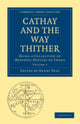 Book cover of: Cathay and the Way Thither. By: Henry Yule