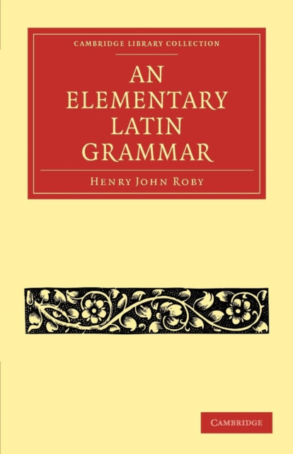 Book cover of: Elementary Latin Grammar. By: Henry John Roby